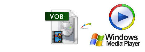 how to play vob files in windows media player