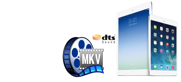 convert-mkv-to-ipad-air.jpg